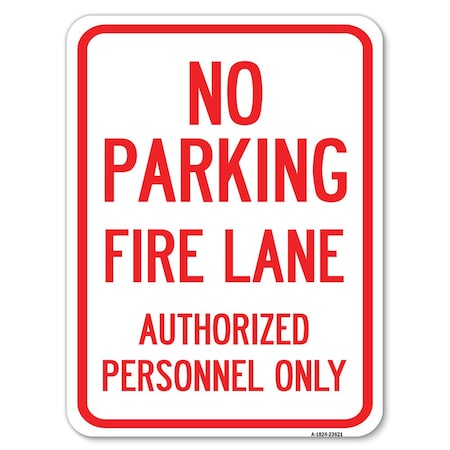 Signmission No Parking Fire Lane Authorized Personnel Alum Rust Proof Parking Sign, 18" x 24", A-1824-23621 A-1824-23621